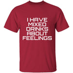 I Have Mixed Drinks About Feelings T-Shirt CustomCat