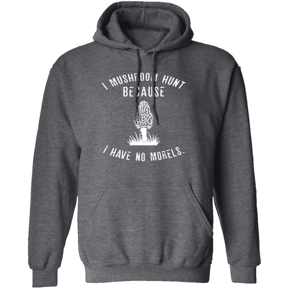 I Have No Morels T-Shirt CustomCat