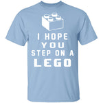 I Hope You Step On A Lego T-Shirt CustomCat
