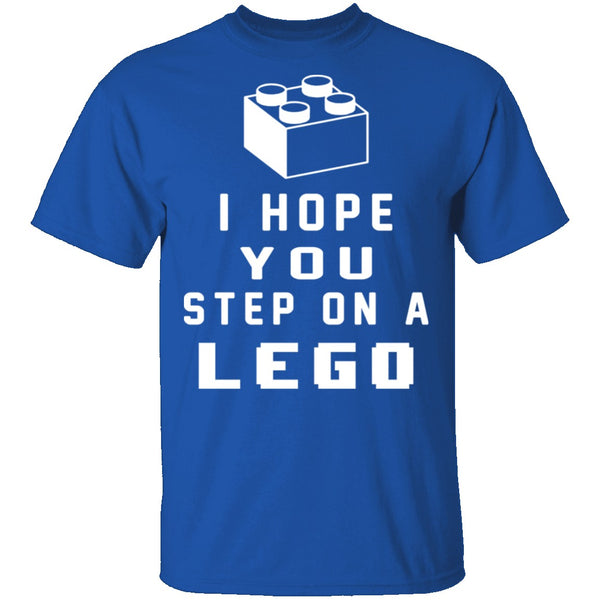 I Hope You Step On A Lego T-Shirt CustomCat