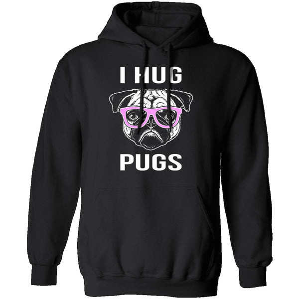 I Hug Pugs T-Shirt CustomCat