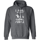I Hunt So I Don't Choke People T-Shirt CustomCat