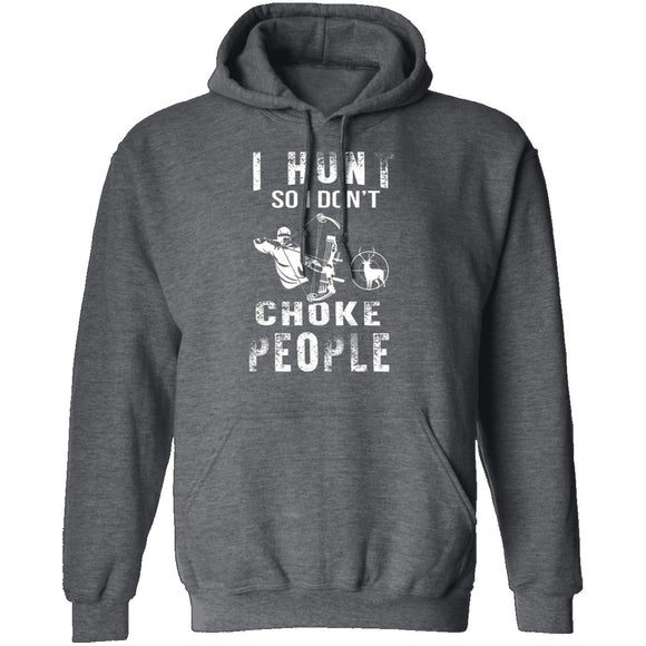 I Hunt So I Don't Choke People T-Shirt CustomCat