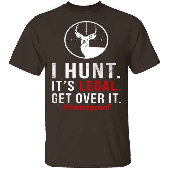 I Hunt. Get Over It. T-Shirt CustomCat