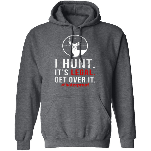 I Hunt. Get Over It. T-Shirt CustomCat