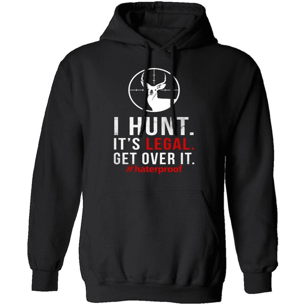 I Hunt. Get Over It. T-Shirt CustomCat