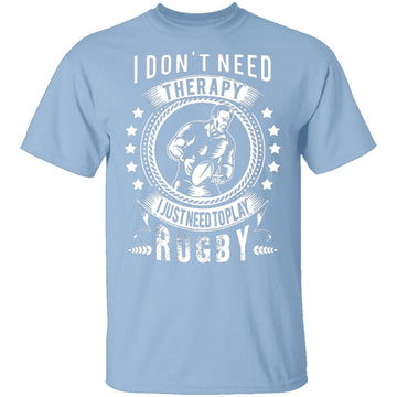 I Just Need To Play Rugby T-Shirt CustomCat