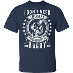 I Just Need To Play Rugby T-Shirt CustomCat
