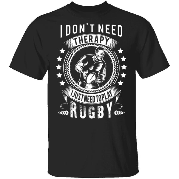 I Just Need To Play Rugby T-Shirt CustomCat