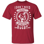 I Just Need To Play Rugby T-Shirt CustomCat