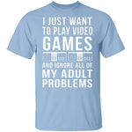 I Just Want To Play Video Games T-Shirt CustomCat