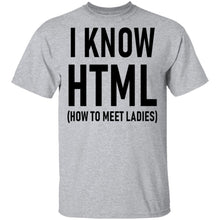 I Know HTML (How To Meet Ladies) T-Shirt