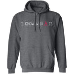 I Know Who A Is T-Shirt CustomCat