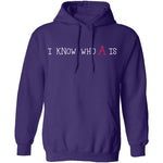 I Know Who A Is T-Shirt CustomCat
