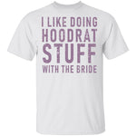 I Like Doing Hootrat Stuff With The Bride Pink T-Shirt CustomCat