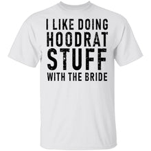 I Like Doing Hootrat Stuff With The Bride T-Shirt