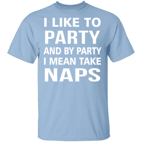 I Like To Party T-Shirt CustomCat