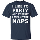 I Like To Party T-Shirt CustomCat