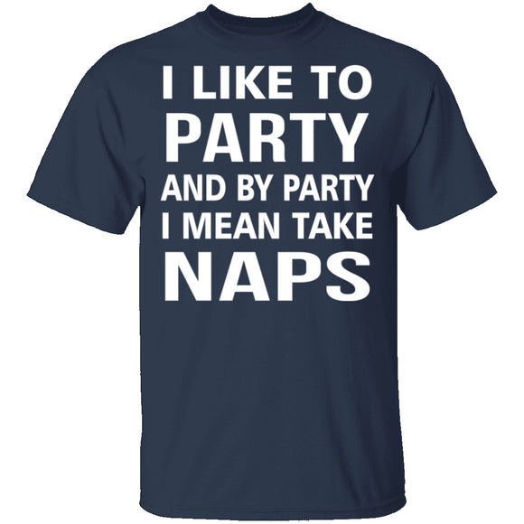 I Like To Party T-Shirt CustomCat