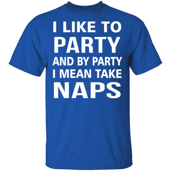I Like To Party T-Shirt CustomCat