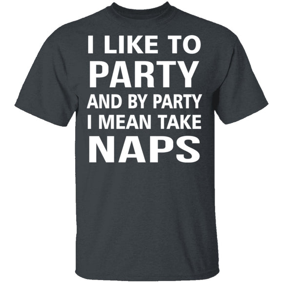 I Like To Party T-Shirt CustomCat