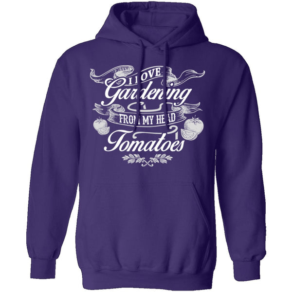 I Love Gardening From My Head Tomatoes T-Shirt CustomCat