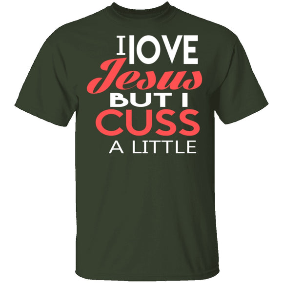 I Love Jesus But I Cuss T-Shirt CustomCat