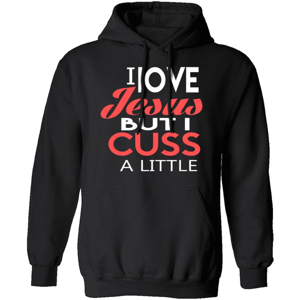 I Love Jesus But I Cuss T-Shirt CustomCat