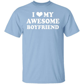 I Love My Awesome Boyfriend T-Shirt CustomCat
