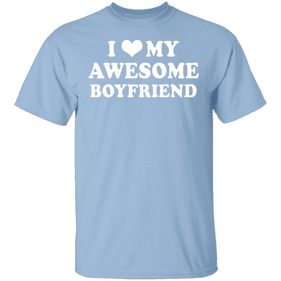 I Love My Awesome Boyfriend T-Shirt CustomCat