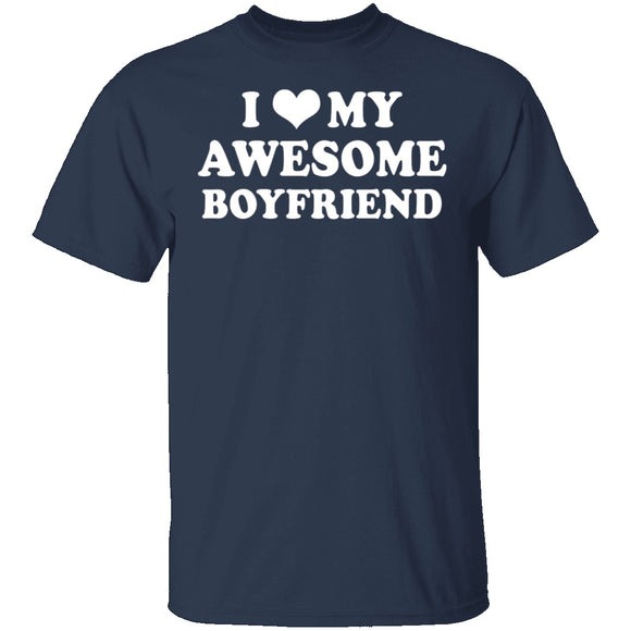 I Love My Awesome Boyfriend T-Shirt CustomCat