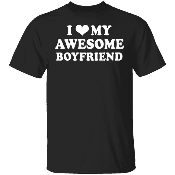 I Love My Awesome Boyfriend T-Shirt CustomCat