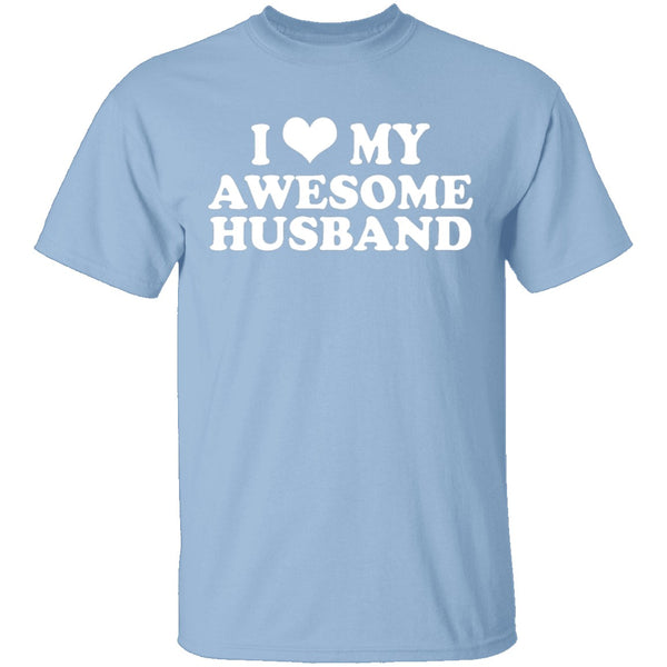 I Love My Awesome Husband T-Shirt CustomCat