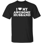 I Love My Awesome Husband T-Shirt CustomCat