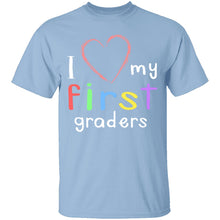 I Love My First Graders T-Shirt