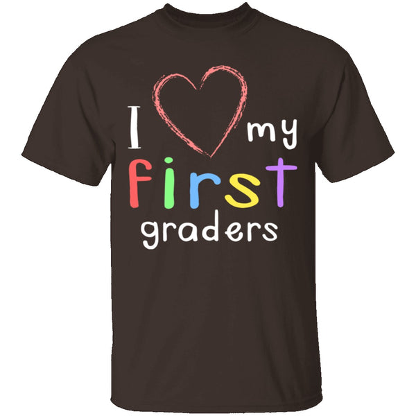 I Love My First Graders T-Shirt CustomCat