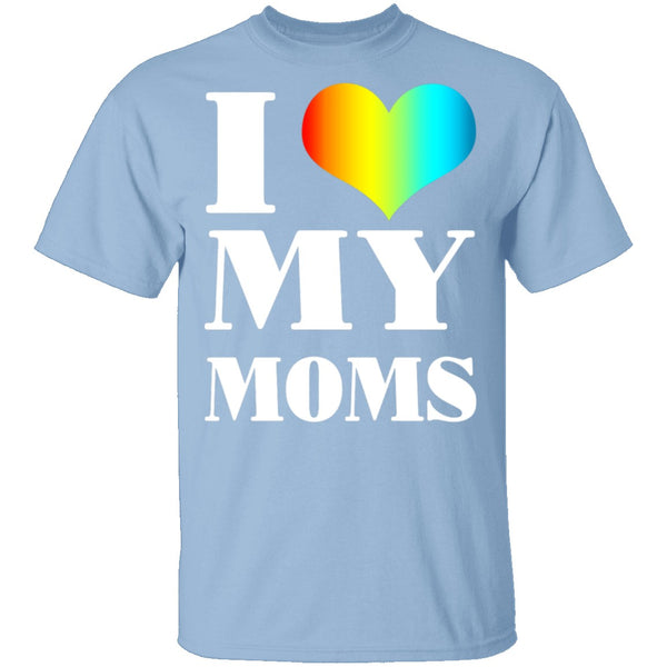 I Love My Moms T-Shirt CustomCat