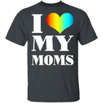 I Love My Moms T-Shirt CustomCat