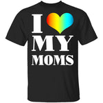 I Love My Moms T-Shirt CustomCat