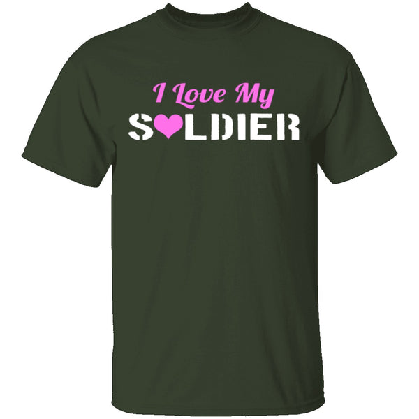 I Love My Soldier T-Shirt CustomCat