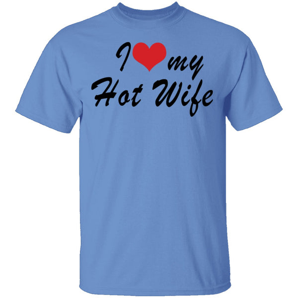 I Love My Wife T-Shirt CustomCat
