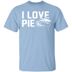 I Love Pie T-Shirt CustomCat