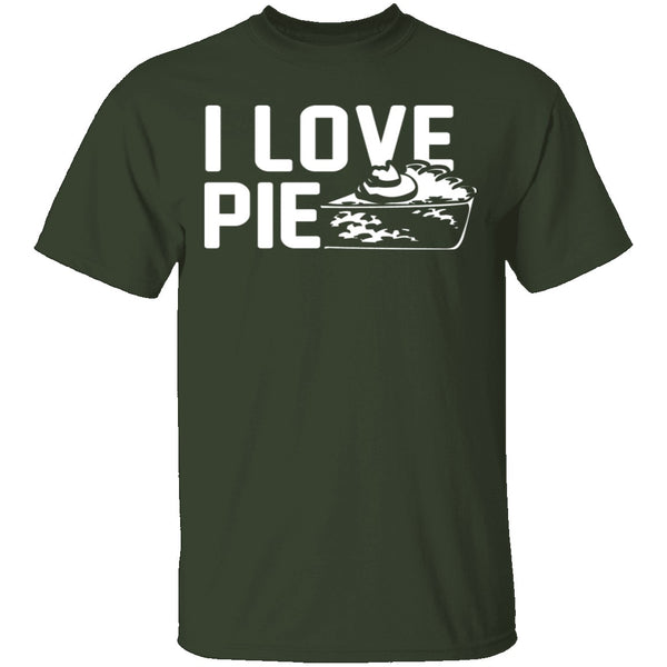 I Love Pie T-Shirt CustomCat