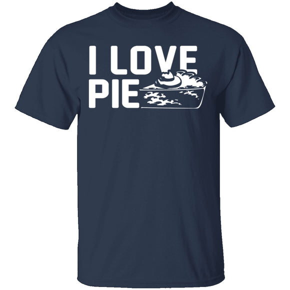 I Love Pie T-Shirt CustomCat