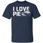 I Love Pie T-Shirt CustomCat