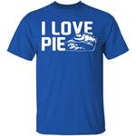 I Love Pie T-Shirt CustomCat