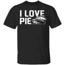 I Love Pie T-Shirt CustomCat