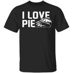 I Love Pie T-Shirt CustomCat