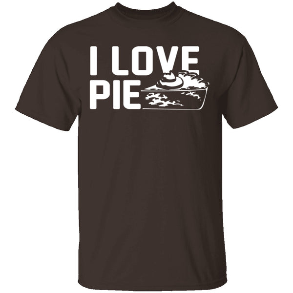 I Love Pie T-Shirt CustomCat