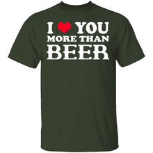 I Love You More Than Beer T-Shirt